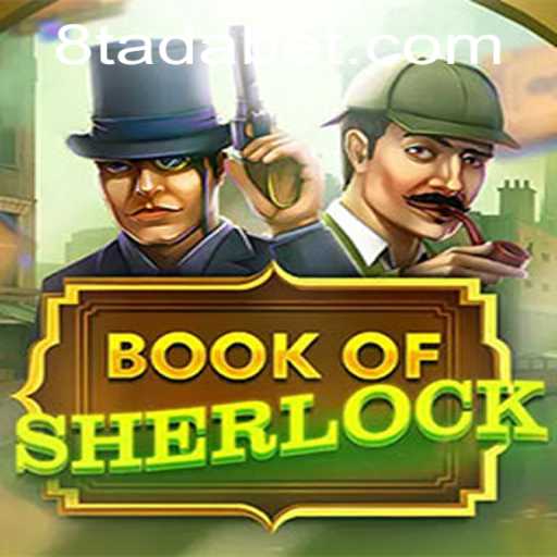 Discover the Thrilling World of 'BookOfSherlock' in the Exciting TADABET Series
